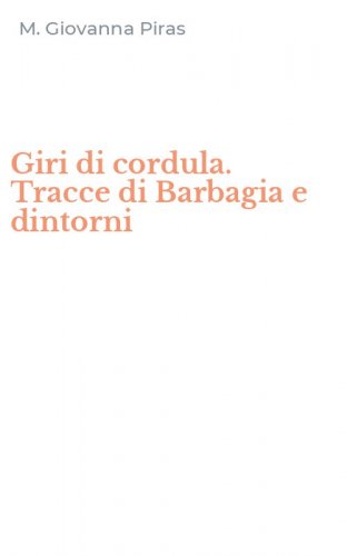 Giri di cordula. Tracce di Barbagia e dintorni