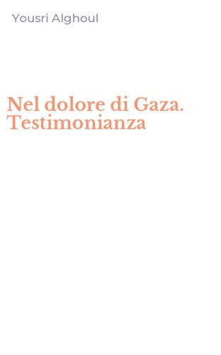 Nel dolore di Gaza. Testimonianza