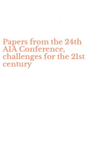 Papers from the 24th AIA Conference, challenges for the 21st century