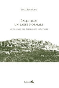 Palestina: un paese normale. Un toscano del Settecento in Levante