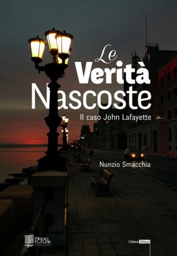 Le verit&agrave; nascoste. Il caso di John Lafayette