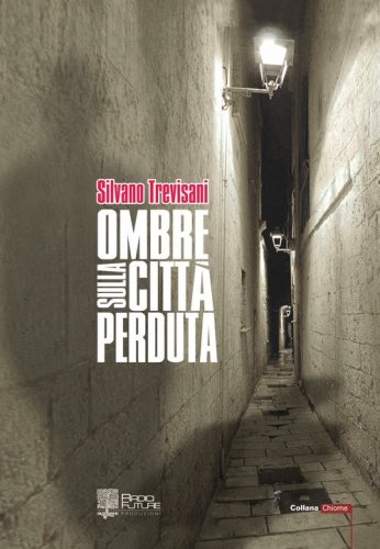 Ombre sulla citt&agrave; perduta