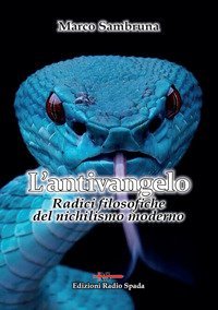 L'antivangelo. Radici filosofiche del nichilismo moderno