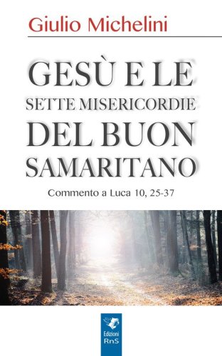 Ges&ugrave; e le sette misericordie del buon samaritano