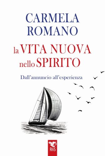 La vita nuova nello Spirito. Dall'esperienza all'annuncio