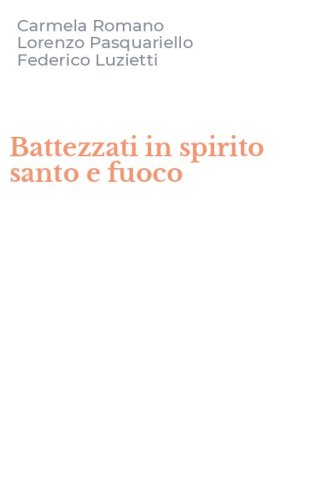 Battezzati in spirito santo e fuoco