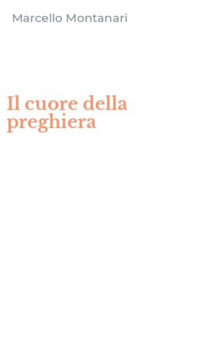 Il cuore della preghiera