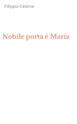 Nobile porta &egrave; Maria