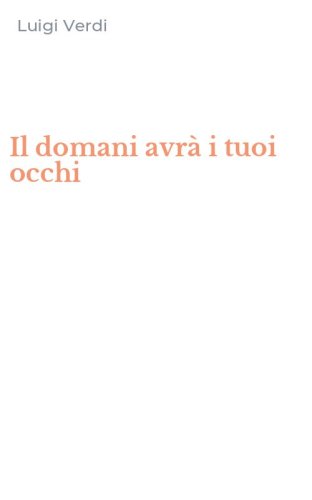 Il domani avr&agrave; i tuoi occhi