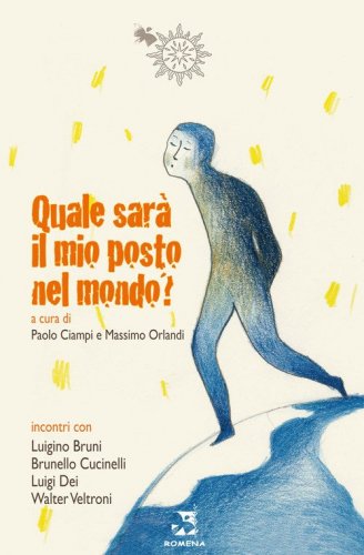 Quale sar&agrave; il mio posto nel mondo?
