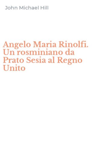Angelo Maria Rinolfi. Un rosminiano da Prato Sesia al Regno Unito