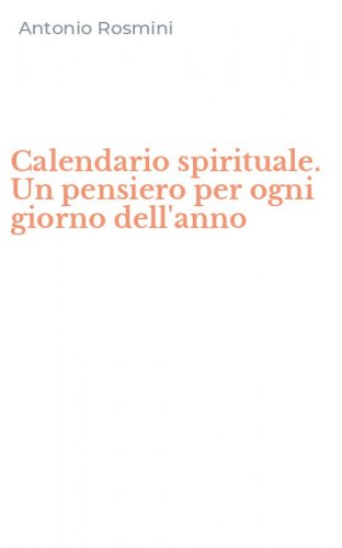 Calendario spirituale. Un pensiero per ogni giorno dell'anno