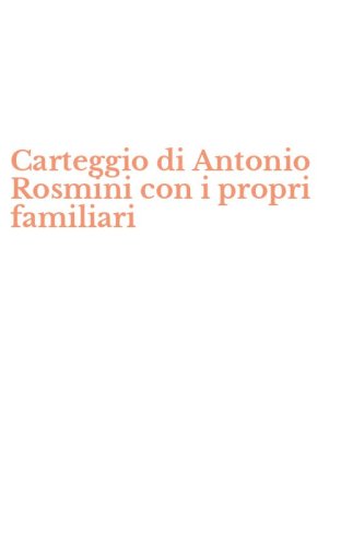 Carteggio di Antonio Rosmini con i propri familiari