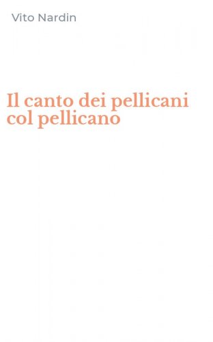 Il canto dei pellicani col pellicano