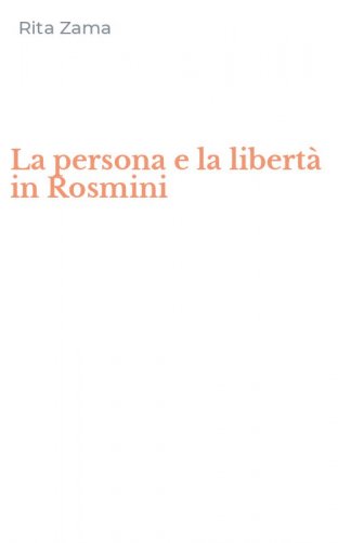La persona e la libert&agrave; in Rosmini