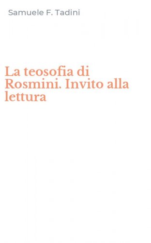 La teosofia di Rosmini. Invito alla lettura