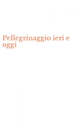 Pellegrinaggio ieri e oggi
