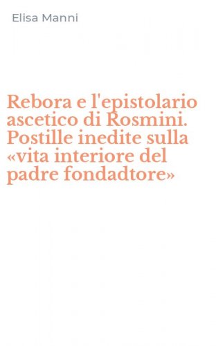 Rebora e l'epistolario ascetico di Rosmini. Postille inedite sulla &laquo;vita interiore del padre fondadtore&raquo;