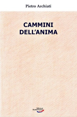 Cammini dell'anima. La realt&agrave; dello spirito nella vita di oggi