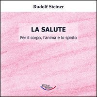 La salute. Per il corpo, l'anima e lo spirito