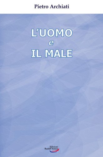 L'uomo e il male. Un mistero di libert&agrave;