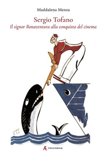 Sergio Tofano. Il signor Bonaventura alla conquista del cinema