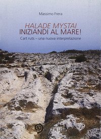 Halade mystai-Iniziandi al mare! Cart ruts, una nuova interpretazione