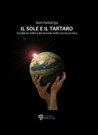 Il sole e il tartaro. La visione mitica del mondo nella Grecia arcaica