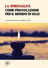 La spiritualit&agrave; come provocazione per il mondo di oggi