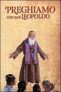 Preghiamo con san Leopoldo