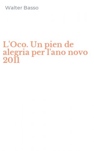 L'Oco. Un pien de alegria per l'ano novo 2011