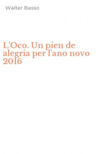 L'Oco. Un pien de alegria per l'ano novo 2016