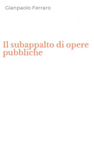 Il subappalto di opere pubbliche