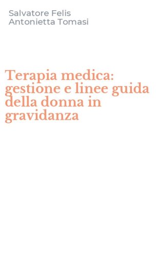 Terapia medica: gestione e linee guida della donna in gravidanza