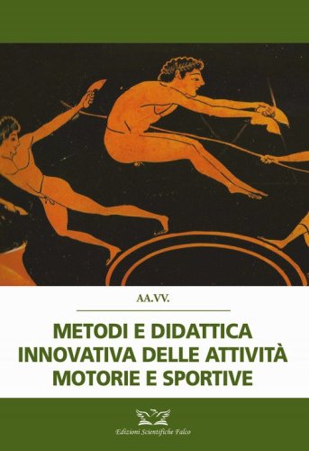 Metodi e didattica innovativa delle attivit&agrave; motorie e sportive