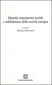 Identit&agrave;, mutamento sociale e ridefinizione della societ&agrave; europea