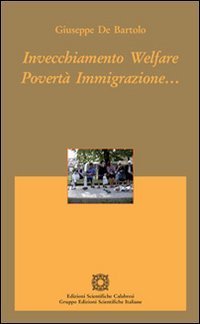 Invecchiamento welfare povert&agrave; immigrazione...