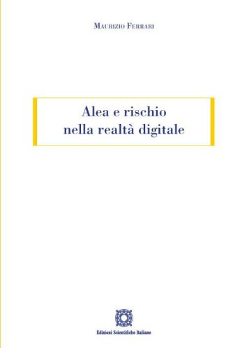 Alea e rischio nella realt&agrave; digitale