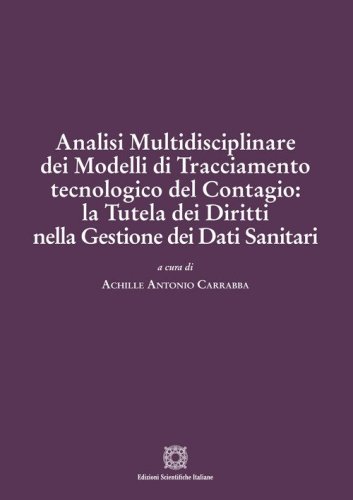 Analisi multidisciplinare dei modelli di tracciamento tecnologico del contagio: la tutela dei diritti nella gestione dei dati sanitari