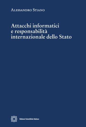 Attacchi informatici e responsabilit&agrave; internazionale dello Stato