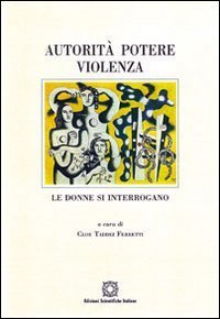 Autorit&agrave;, potere, violenza. Le donne si interrogano