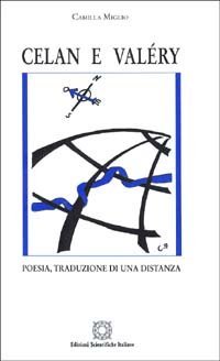 Celan e Val&eacute;ry. Poesia, traduzione di una distanza