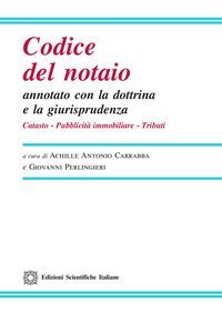 Codice del notaio annotato con la dottrina e la giurisprudenza. Catasto, pubblicit&agrave; immobiliare, tributi