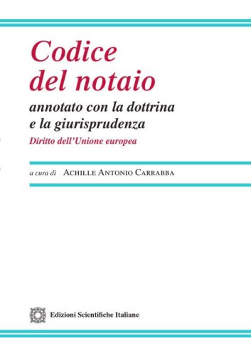 Codice del notaio annotato con la dottrina e la giurisprudenza. Diritto dell'Unione Europea