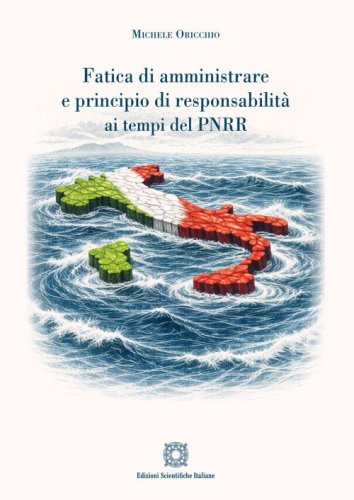 Fatica di amministrare e principio di responsabilità ai tempi del PNRR