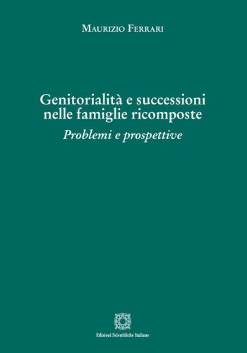 Genitorialit&agrave; e successioni nelle famiglie ricomposte