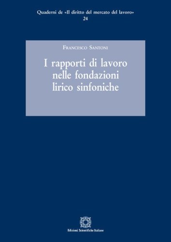 I rapporti di lavoro nelle fondazioni lirico sinfoniche