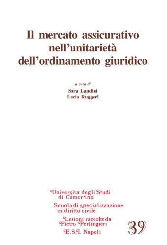 Il mercato assicurativo nell'unitariet&agrave; dell'ordinamento giuridico