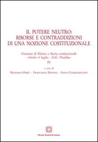 Il potere neutro. Risorse e contraddizioni di una nozione costituzionale