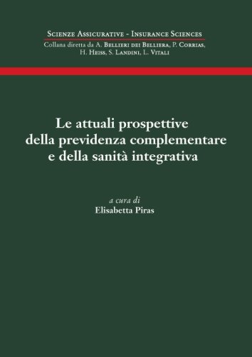 La attuali prospettive della previdenza complementare e della sanit&agrave; integrativa